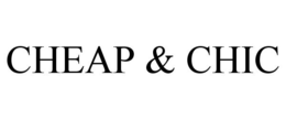 CHEAP & CHIC trademark