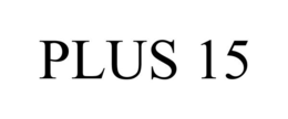 PLUS 15 trademark