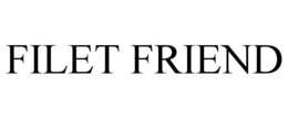FILET FRIEND trademark
