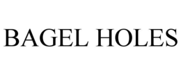 BAGEL HOLES trademark