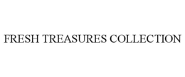 FRESH TREASURES COLLECTION trademark