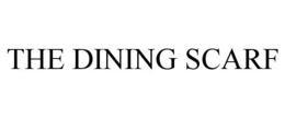 THE DINING SCARF trademark
