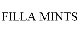 FILLA MINTS trademark