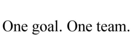 ONE GOAL. ONE TEAM. trademark