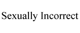 SEXUALLY INCORRECT trademark