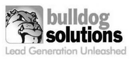 BULLDOG SOLUTIONS LEAD GENERATION UNLEASHED trademark