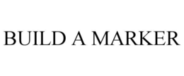 BUILD A MARKER trademark