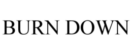 BURN DOWN trademark