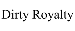 DIRTY ROYALTY trademark