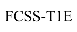 FCSS-T1E trademark