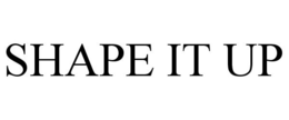 SHAPE IT UP trademark