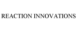 REACTION INNOVATIONS trademark