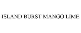 ISLAND BURST MANGO LIME trademark