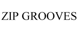ZIP GROOVES trademark