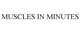 MUSCLES IN MINUTES trademark