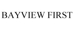 BAYVIEW FIRST trademark