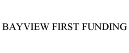BAYVIEW FIRST FUNDING trademark