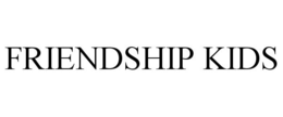 FRIENDSHIP KIDS trademark
