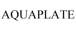 AQUAPLATE trademark