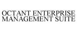 OCTANT ENTERPRISE MANAGEMENT SUITE trademark