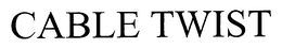 CABLE TWIST trademark