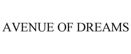 AVENUE OF DREAMS trademark