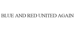BLUE AND RED UNITED AGAIN trademark