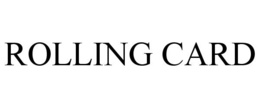 ROLLING CARD trademark