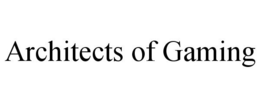 ARCHITECTS OF GAMING trademark