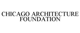 CHICAGO ARCHITECTURE FOUNDATION trademark