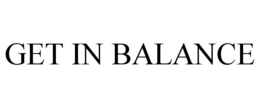 GET IN BALANCE trademark