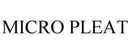 MICRO PLEAT trademark