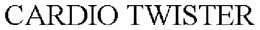 CARDIO TWISTER trademark