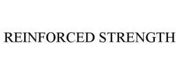 REINFORCED STRENGTH trademark