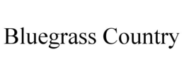 BLUEGRASS COUNTRY trademark