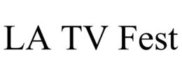 LA TV FEST trademark