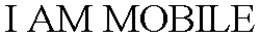 I AM MOBILE trademark