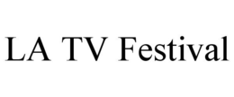 LA TV FESTIVAL trademark