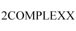2COMPLEXX trademark