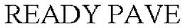 READY PAVE trademark