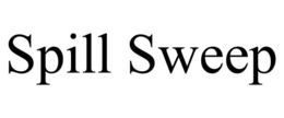 SPILL SWEEP trademark