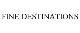 FINE DESTINATIONS trademark