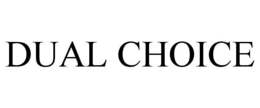 DUAL CHOICE trademark
