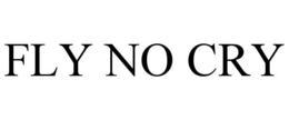 FLY NO CRY trademark