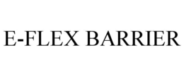 E-FLEX BARRIER trademark