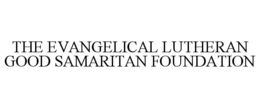 THE EVANGELICAL LUTHERAN GOOD SAMARITANFOUNDATION trademark