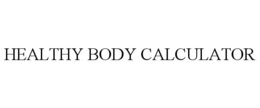 HEALTHY BODY CALCULATOR trademark