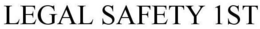 LEGAL SAFETY 1ST trademark