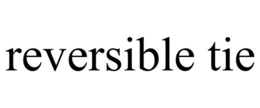 REVERSIBLE TIE trademark