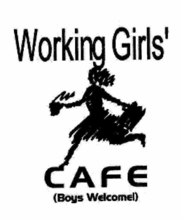 WORKING GIRLS' CAFE (BOYS WELCOME!) trademark